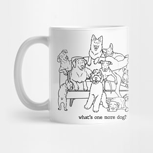 What’s One More Dog Funny For Men Women Mug